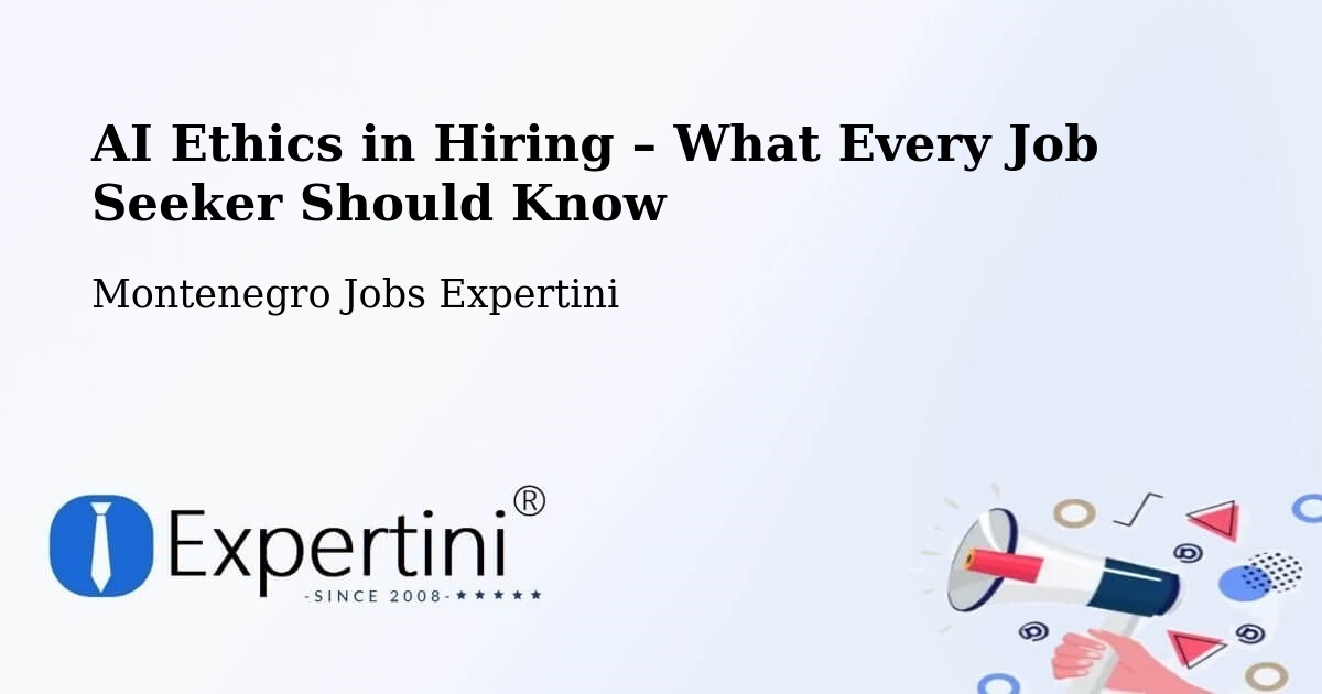 AI Ethics in Recruitment & Hiring – Spuž - Spuž, Montenegro Jobs Expertini