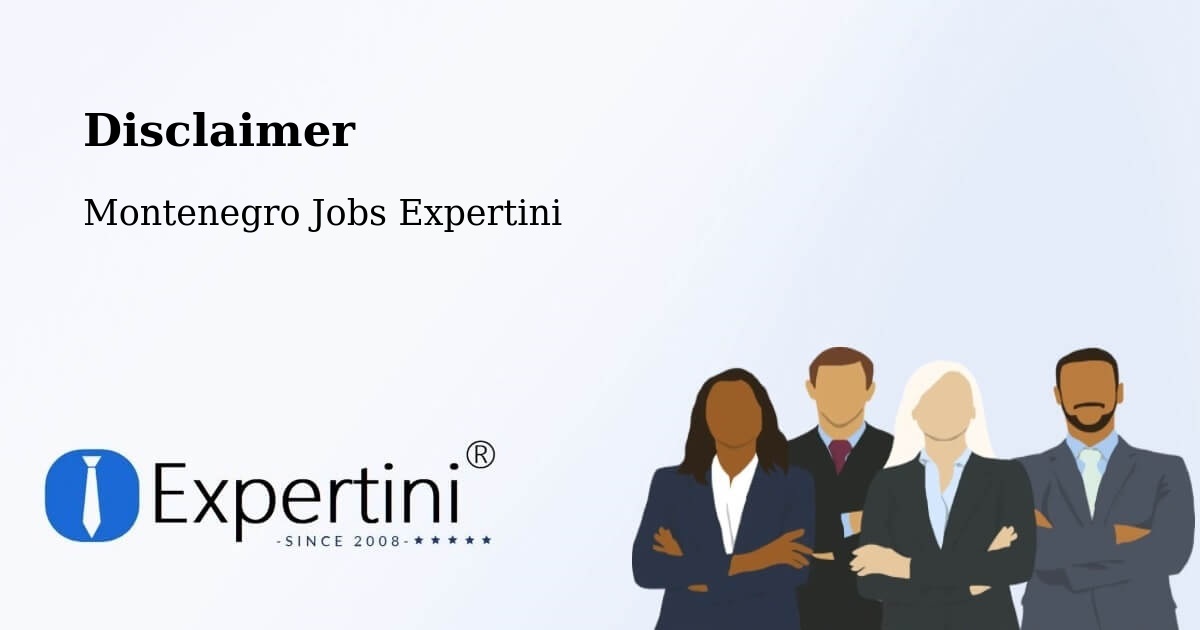 Disclaimer – Spuž - Montenegro Jobs Expertini