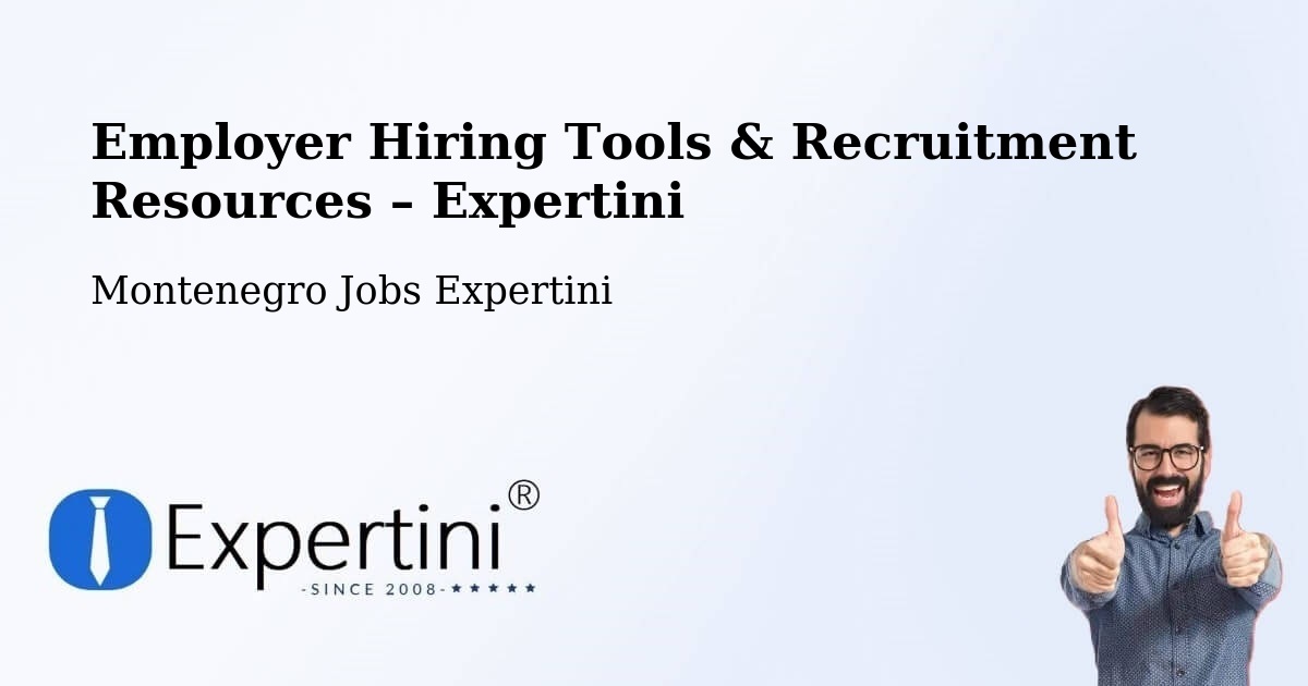 Employer Hiring Tools & Recruitment Resources – Spuž - Spuž, Montenegro Jobs Expertini